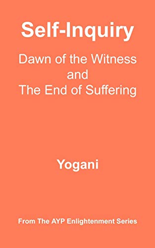 Imagen de archivo de Self-Inquiry - Dawn of the Witness and the End of Suffering (Ayp Enlightenment) a la venta por Project HOME Books