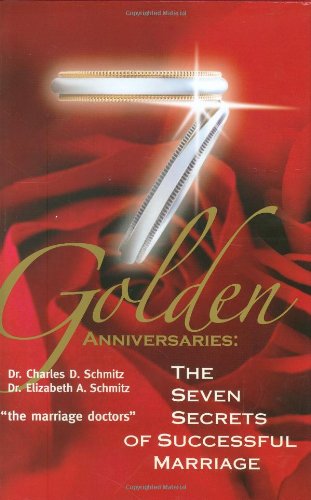 Beispielbild fr Golden Anniversaries : The Seven Secrets of Successful Marriage zum Verkauf von Better World Books
