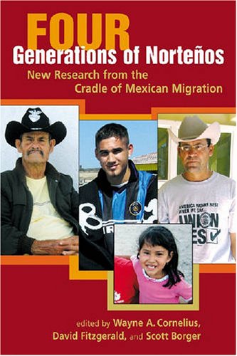 Stock image for Four Generations of Nortenos: New Research from the Cradle of Mexican Migration for sale by THE SAINT BOOKSTORE