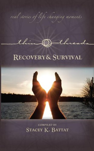 Stock image for Thin Threads Recovery & Survival: Real Stories of Life Changing Moments for sale by GetitBooks