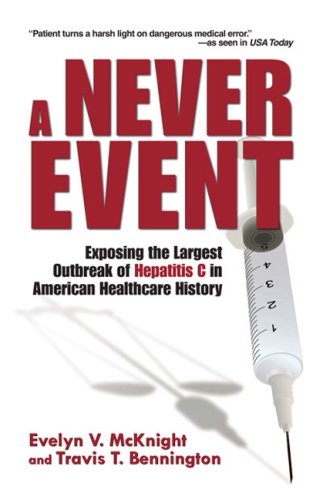 9780980058284: A Never Event: Exposing the Largest Outbreak of Hepatitis C in American Healthcare History