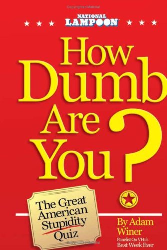 Stock image for How Dumb Are You?: The Great American Stupidity Quiz for sale by ThriftBooks-Atlanta