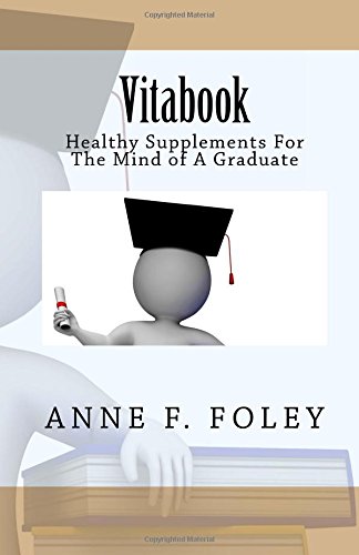 Imagen de archivo de Vitabook: Healthy Supplements For The Mind of A Graduate: Volume 1 a la venta por Revaluation Books