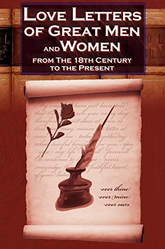 9780980060560: Love Letters of Great Men and Women from the Eighteenth Century to the Present Day