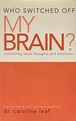 Beispielbild fr Who Switched Off My Brain? Controlling Toxic Thoughts and Emotions zum Verkauf von Jenson Books Inc