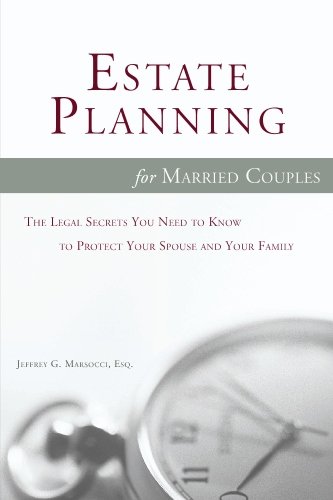 Stock image for Estate Planning for Married Couples: The Legal Secrets You Need to Know to Protect Your Spouse and Your Family for sale by Pages Past--Used & Rare Books