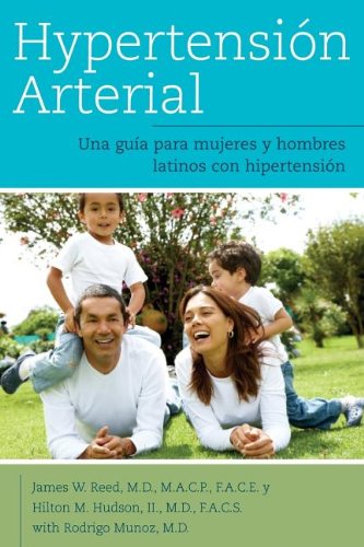 Stock image for Hypertension Arterial/ High Blood Pressure: Una Guia Para Mujeres Y Hombres Latinos Con Hipertension/ A Guide for Hispanic Men and Women with Hypertension (Spanish Edition) for sale by HPB-Emerald