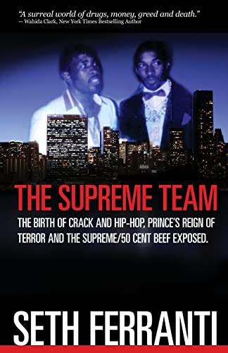 Beispielbild fr The Supreme Team: The Birth of Crack and Hip-Hop, Prince's Reign of Terror and the Supreme/ 50 Cent Beef Exposed (Street Legends) zum Verkauf von PlumCircle