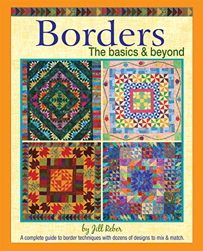 Borders, The Basics & Beyond: A Complete Guide to Border Techniques with Dozens of Designs to Mix...
