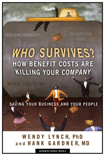 Imagen de archivo de Who Survives? How Benefit Costs Are Killing Your Company a la venta por Better World Books