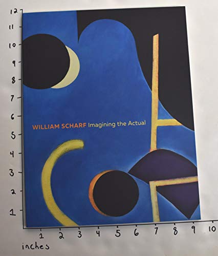 Stock image for Wiliam Scharf: Imagining the Actual October 13 through November 12, 2016 for sale by Zubal-Books, Since 1961