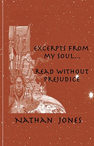 9780980074772: Excerpts From My Soul...Read Without Prejudice