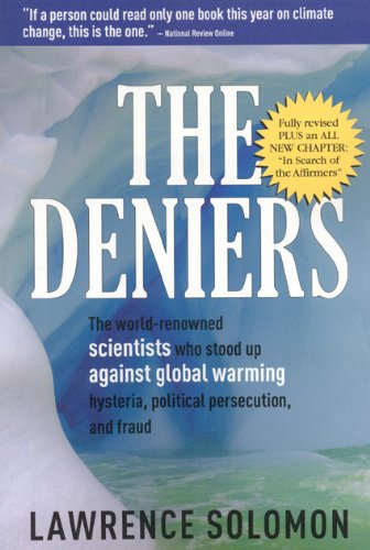 Beispielbild fr The Deniers: The World-Renowned Scientists Who Stood Up Against Global Warming Hysteria, Politcal Persecution, and Fraud zum Verkauf von Front Cover Books