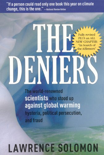 Imagen de archivo de The Deniers, Fully Revised: The World-Renowned Scientists Who Stood Up Against Global Warming Hysteria, Political Persecution and Fraud a la venta por BooksRun