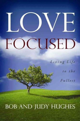 Beispielbild fr Love Focused: Living Life to the Fullest zum Verkauf von SecondSale