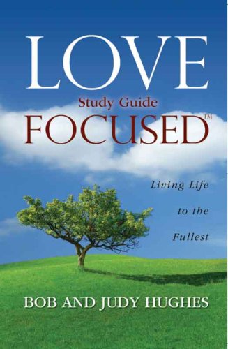 Beispielbild fr Love Focused: Living Life to the Fullest, Study Guide zum Verkauf von SecondSale