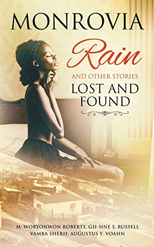 9780980077490: Monrovia Rain and Other Stories Lost and Found