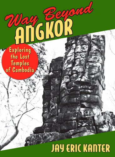 9780980078305: Way Beyond Angkor: Exploring The Lost Temples of Cambodia [Paperback] by Jay ...