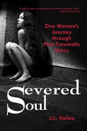 Beispielbild fr Severed Soul: One Woman's Journey Through Post Traumatic Stress zum Verkauf von Wonder Book