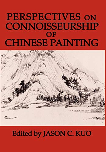 9780980081473: Perspectives on Connoisseurship of Chinese Painting