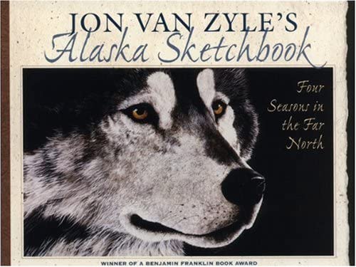 Stock image for Jon Van Zyle's Alaska Sketchbook: Four Seasons in the Far North for sale by ThriftBooks-Atlanta