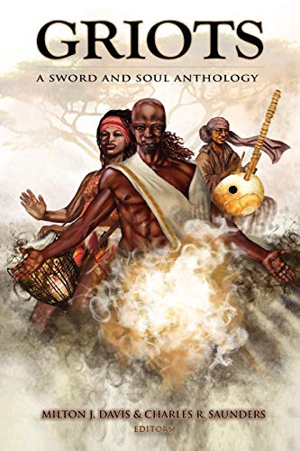 Imagen de archivo de Griots : A Sword and Soul Anthology a la venta por Better World Books