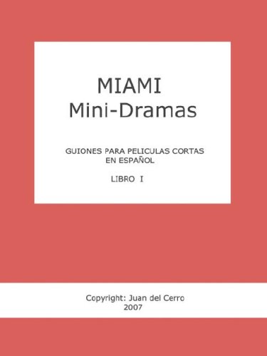 Imagen de archivo de MIAMI MINI-DRAMAS, LIBRO I (GUIONES PARA PELICULAS CORTAS EN ESPAOL) a la venta por KALAMO LIBROS, S.L.