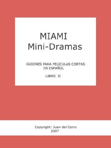 Imagen de archivo de MIAMI MINI-DRAMAS, LIBRO II (GUIONES PARA PELICULAS CORTAS EN ESPAOL) a la venta por KALAMO LIBROS, S.L.
