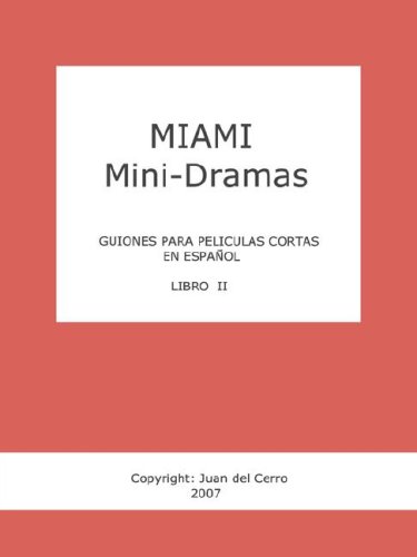 Stock image for MIAMI MINI-DRAMAS, LIBRO II (GUIONES PARA PELICULAS CORTAS EN ESPAOL) for sale by KALAMO LIBROS, S.L.