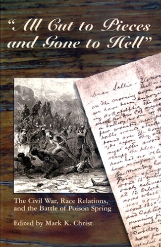 9780980089707: All Cut to Pieces and Gone to Hell: The Civil War, Race Relations, and the Battle of Poison Spring