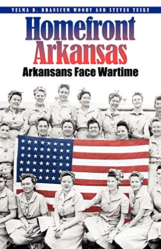 Beispielbild fr Homefront Arkansas : Arkansans Face Wartime Past and Present zum Verkauf von Better World Books