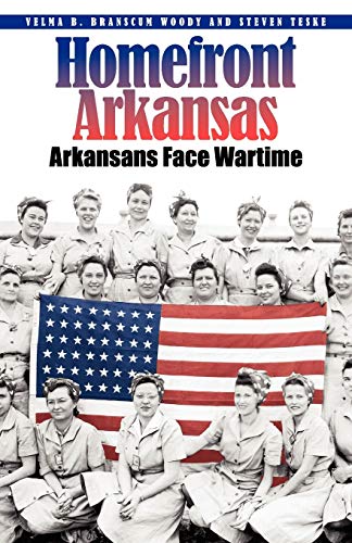Stock image for Homefront Arkansas : Arkansans Face Wartime Past and Present for sale by Better World Books
