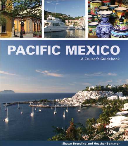 Stock image for Pacific Mexico: A Cruisers Guidebook for sale by Goodwill Books