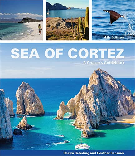 Imagen de archivo de Sea of Cortez: A Cruiser's Guidebook, 4th Edition a la venta por Books Unplugged