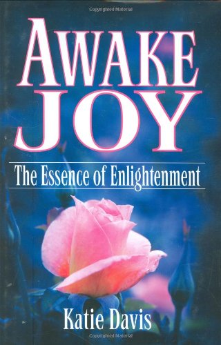 Beispielbild fr Awake Joy : The Essence of Enlightenment zum Verkauf von Better World Books