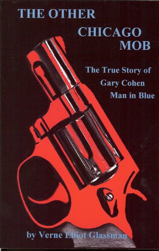 Other Chicago Mob, The: The True Story of Gary Cohen Man in Blue
