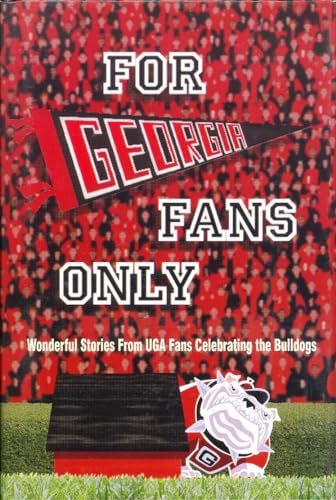 Stock image for For Georgia Fans Only!: Wonderful Stories from UGA Fans Celebrating the Bulldogs [With Poster] for sale by ThriftBooks-Dallas