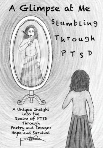 Stock image for A Glimpse at Me.Stumbling Through PTSD for sale by Books Unplugged
