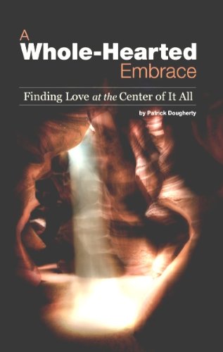 Beispielbild fr A Whole-Hearted Embrace, Finding Love at the Center of It All zum Verkauf von HPB-Emerald