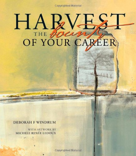 Beispielbild fr Harvest the Bounty of Your Career zum Verkauf von mountain