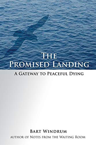 Beispielbild fr The Promised Landing: A Gateway to Peaceful Dying zum Verkauf von BooksRun