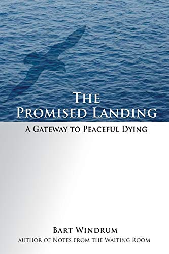 Stock image for The Promised Landing: A Gateway to Peaceful Dying for sale by BooksRun