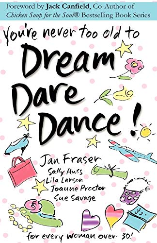 Beispielbild fr You're Never Too Old to Dream Dare Dance! zum Verkauf von SecondSale