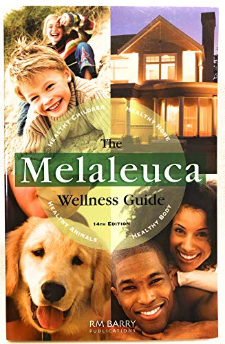 Beispielbild fr Melaleuca Wellness Guide 14th Edition by RM Barry Publications (2010-02-15) zum Verkauf von Wonder Book