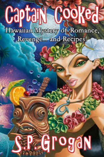 9780980116410: Captain Cooked: Hawaiian Mystery of Romance, Revenge...and Recipes