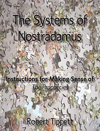 9780980116625: The Systems of Nostradamus: Instructions for Making Sense of The Prophecies