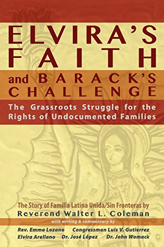 Beispielbild fr Elvira's Faith and Barack's Challenge: The Grassroots Struggle for the Rights of Undocumented Families zum Verkauf von Wonder Book