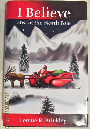 Imagen de archivo de I Believe: Lost At the North Pole a la venta por BooksRun