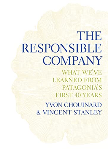 Imagen de archivo de The Responsible Company: What We've Learned From Patagonia's First 40 Years a la venta por NetText Store