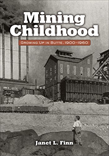 Beispielbild fr Mining Childhood: Growing Up In Butte, 1900-1960 zum Verkauf von Goodwill of Colorado